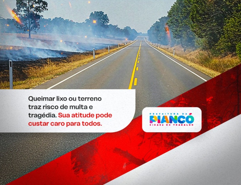 Prefeitura de Pianc lana campanha de conscientizao contra a queima de lixo e terrenos