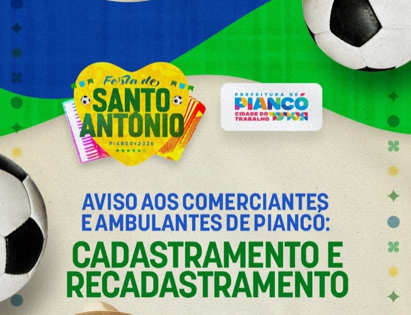 Prefeitura de Pianc� inicia cadastro de ambulantes e comerciantes para a Festa de Santo Ant�nio 2026
